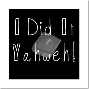 I did it Yahweh Posters and Art